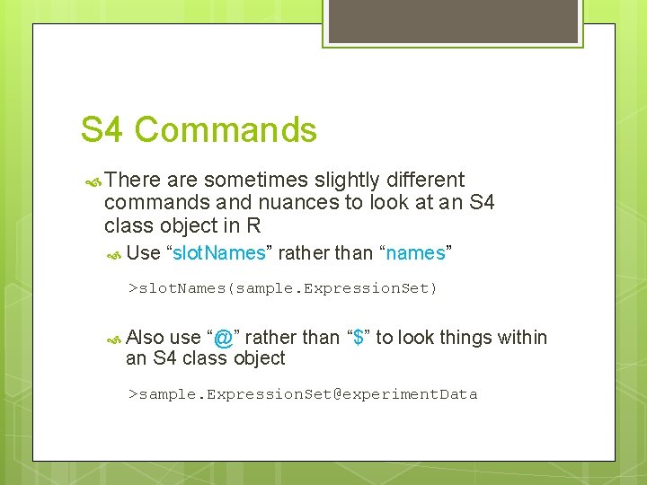 S 4 Commands There are sometimes slightly different commands and nuances to look at