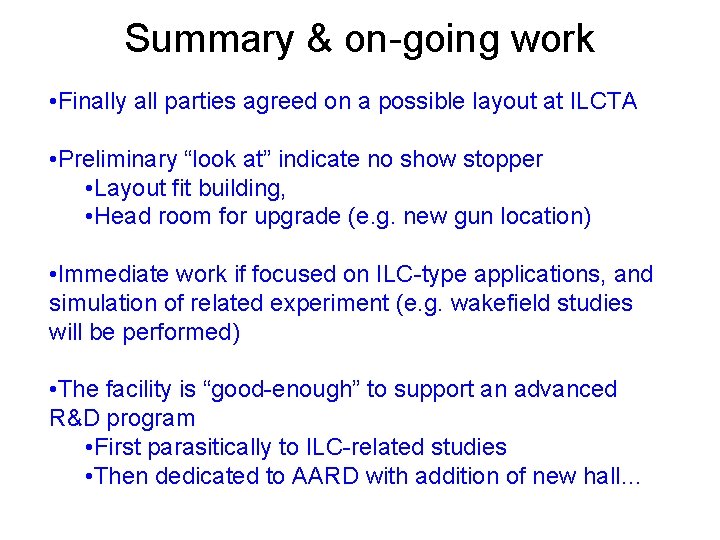 Summary & on-going work • Finally all parties agreed on a possible layout at