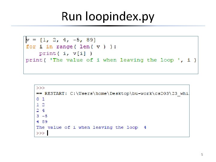 Run loopindex. py 5 