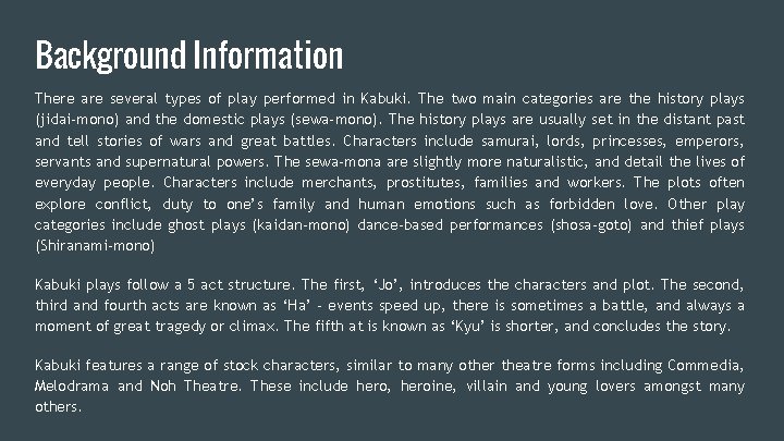 Background Information There are several types of play performed in Kabuki. The two main