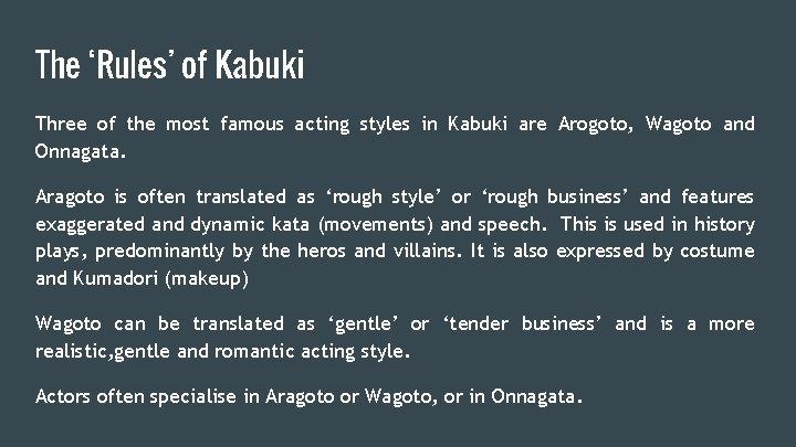 The ‘Rules’ of Kabuki Three of the most famous acting styles in Kabuki are