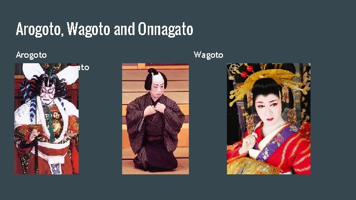 Arogoto, Wagoto and Onnagato Arogoto Wagoto Onnagato 