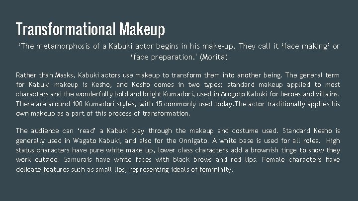 Transformational Makeup ‘The metamorphosis of a Kabuki actor begins in his make-up. They call