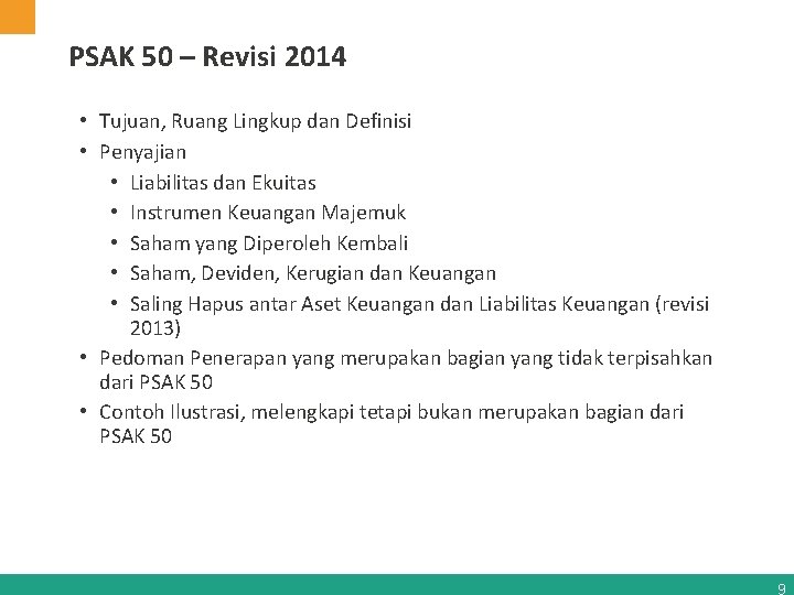 PSAK 50 – Revisi 2014 • Tujuan, Ruang Lingkup dan Definisi • Penyajian •