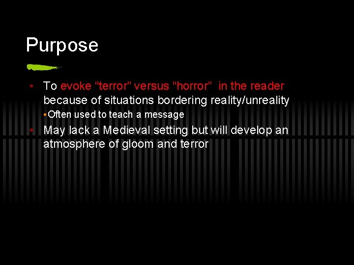 Purpose • To evoke “terror” versus “horror” in the reader because of situations bordering Purpose • To evoke “terror” versus “horror” in the reader because of situations bordering