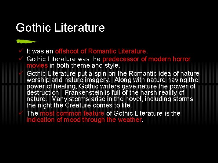 Gothic Literature ü It was an offshoot of Romantic Literature. ü Gothic Literature was Gothic Literature ü It was an offshoot of Romantic Literature. ü Gothic Literature was