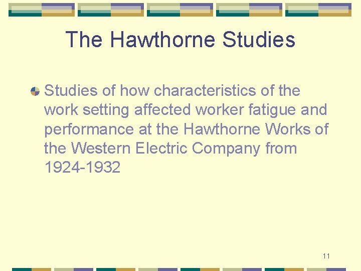 The Hawthorne Studies of how characteristics of the work setting affected worker fatigue and