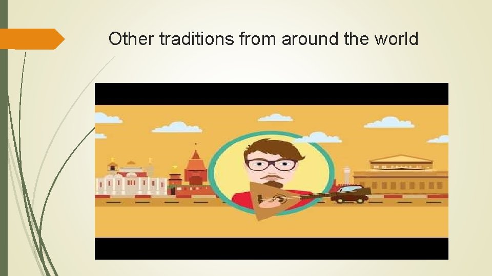 Other traditions from around the world 