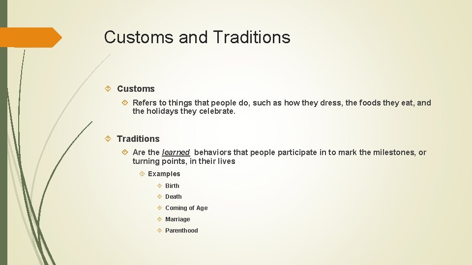 Customs and Traditions Customs Refers to things that people do, such as how they