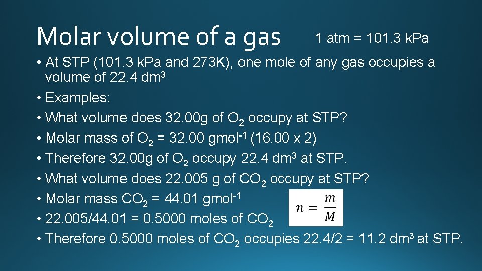 Molar volume of a gas 1 atm = 101. 3 k. Pa • At
