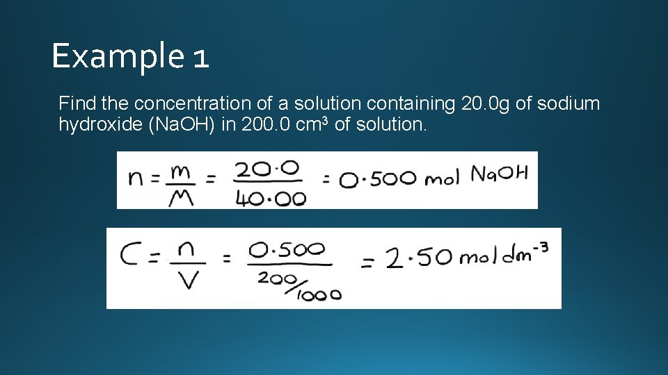 Example 1 Find the concentration of a solution containing 20. 0 g of sodium