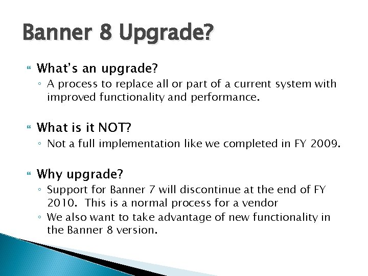 Banner 8 Upgrade? What’s an upgrade? ◦ A process to replace all or part