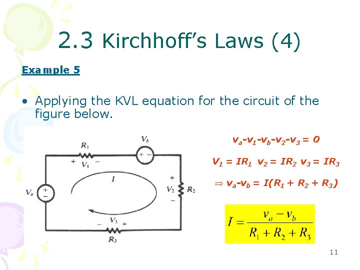 2. 3 Kirchhoff’s Laws (4) Example 5 • Applying the KVL equation for the