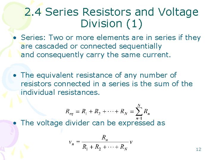 2. 4 Series Resistors and Voltage Division (1) • Series: Two or more elements
