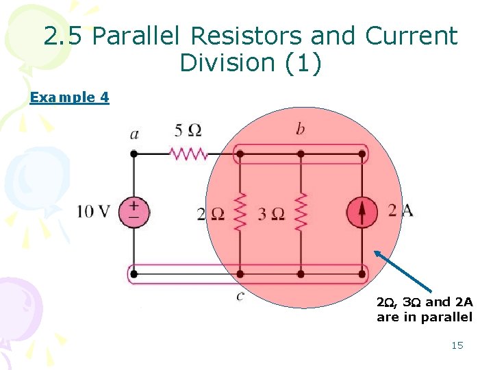 2. 5 Parallel Resistors and Current Division (1) Example 4 2 W, 3 W
