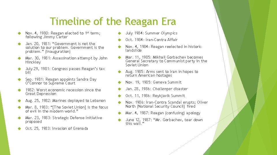 Timeline of the Reagan Era Nov. 4, 1980: Reagan elected to 1 st term;
