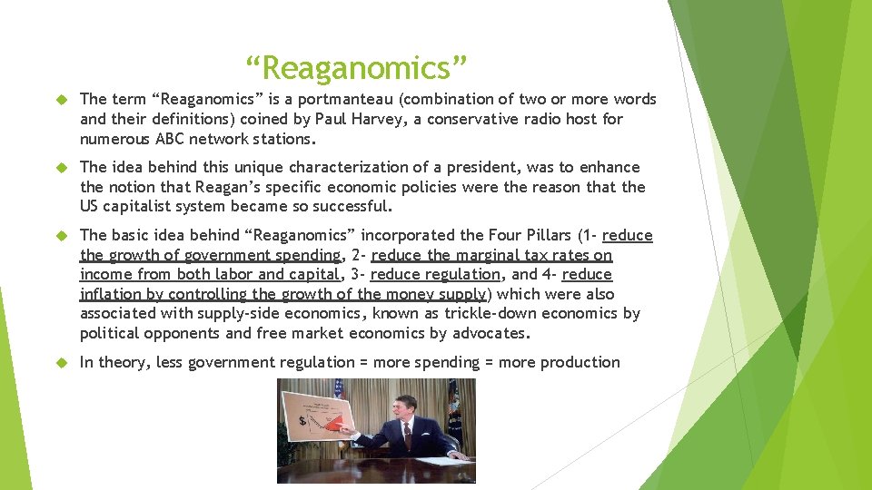 “Reaganomics” The term “Reaganomics” is a portmanteau (combination of two or more words and