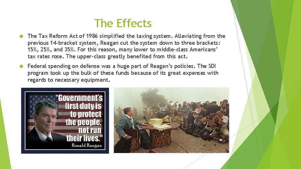 The Effects The Tax Reform Act of 1986 simplified the taxing system. Alleviating from