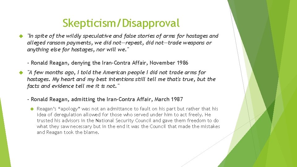 Skepticism/Disapproval "In spite of the wildly speculative and false stories of arms for hostages