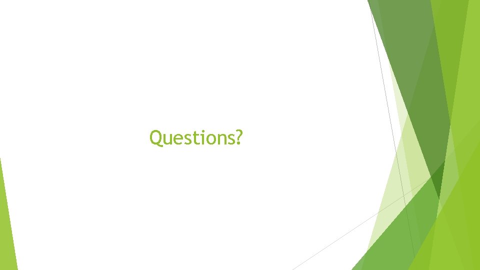 Questions? 