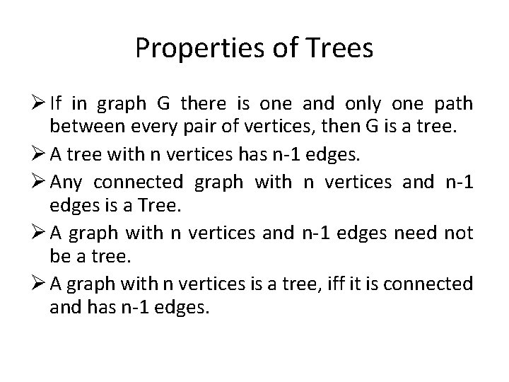 Properties of Trees Ø If in graph G there is one and only one Properties of Trees Ø If in graph G there is one and only one