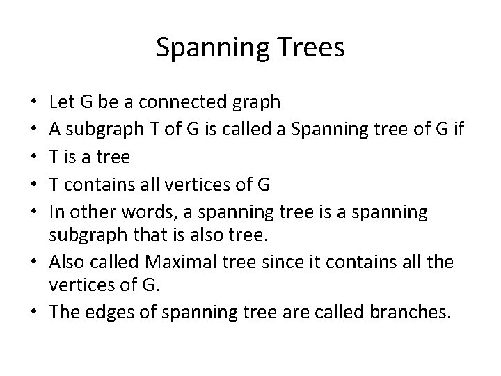 Spanning Trees Let G be a connected graph A subgraph T of G is Spanning Trees Let G be a connected graph A subgraph T of G is