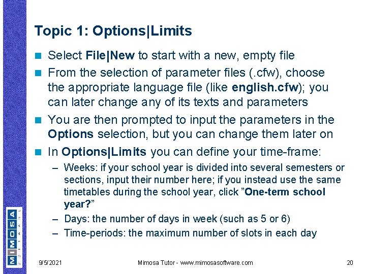 Topic 1: Options|Limits Select File|New to start with a new, empty file n From