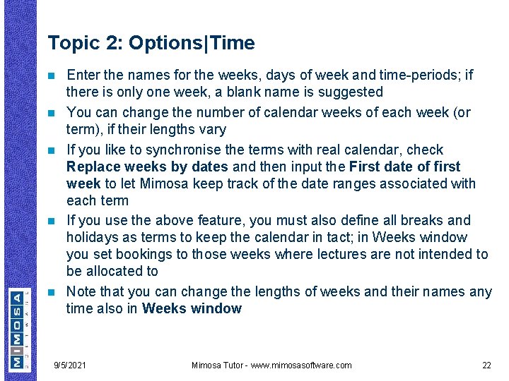 Topic 2: Options|Time n n n Enter the names for the weeks, days of