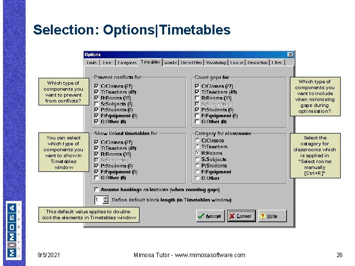 Selection: Options|Timetables Which type of components you want to prevent from conflicts? Which type