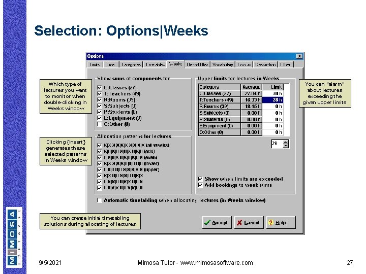 Selection: Options|Weeks Which type of lectures you want to monitor when double-clicking in Weeks