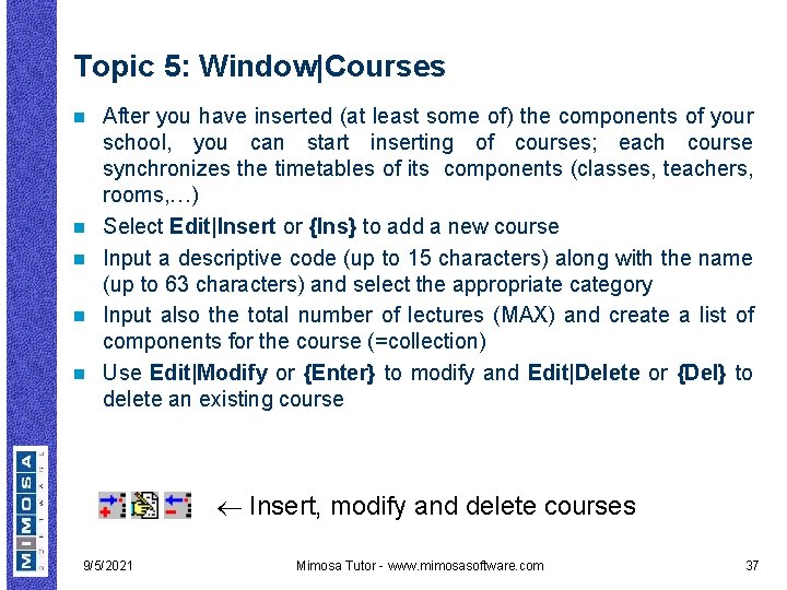 Topic 5: Window|Courses n n n After you have inserted (at least some of)