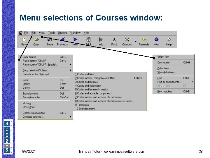 Menu selections of Courses window: 9/5/2021 Mimosa Tutor - www. mimosasoftware. com 38 