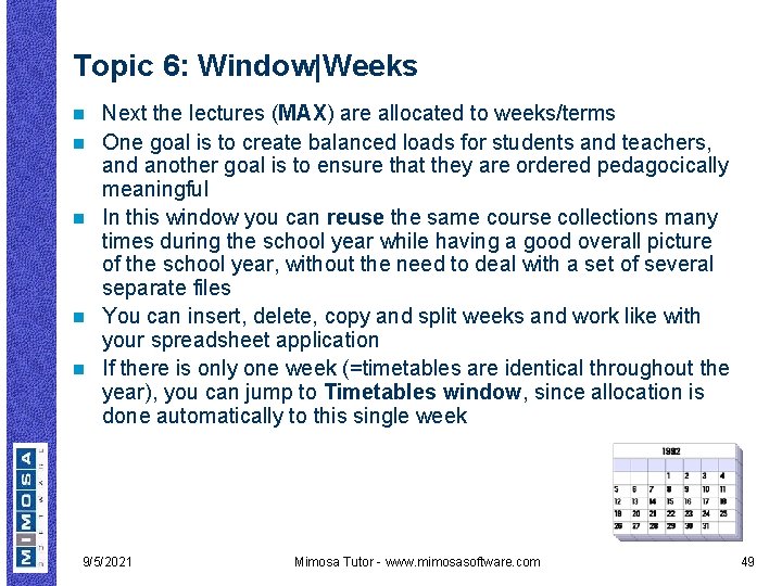 Topic 6: Window|Weeks n n n Next the lectures (MAX) are allocated to weeks/terms