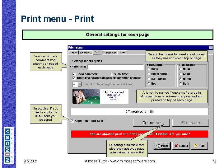 Print menu - Print General settings for each page Select the format for weeks