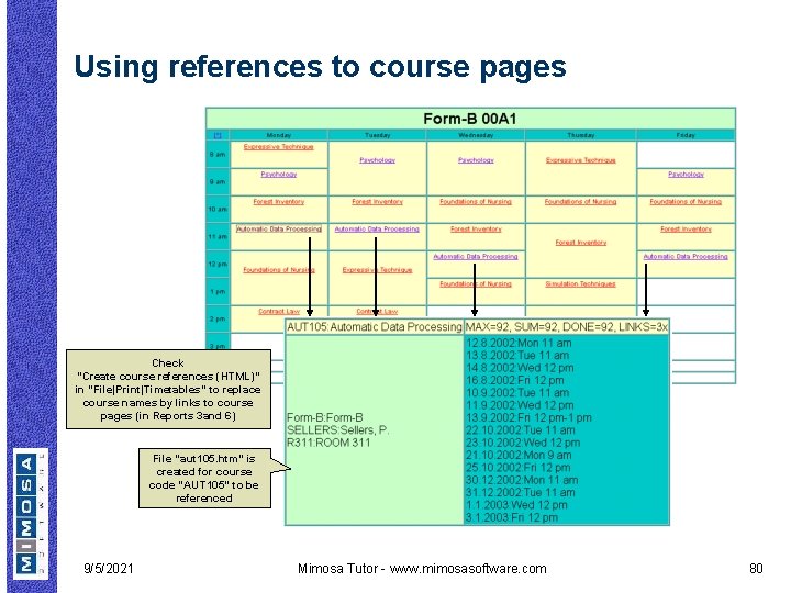 Using references to course pages Check ”Create course references (HTML)” in ”File|Print|Timetables” to replace