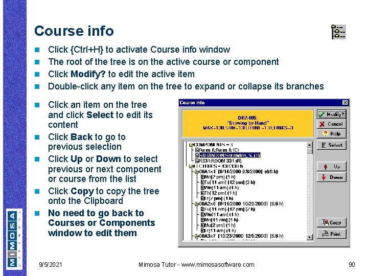 Course info Click {Ctrl+H} to activate Course info window n The root of the