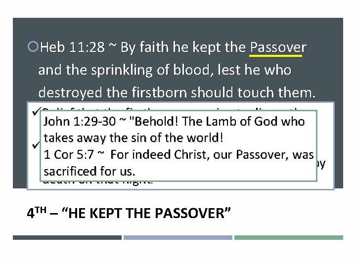  Heb 11: 28 ~ By faith he kept the Passover and the sprinkling