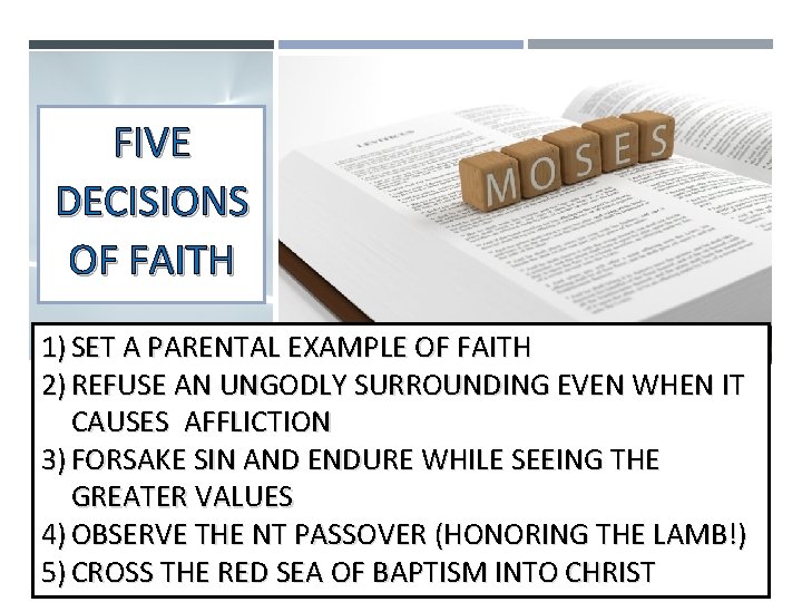 FIVE DECISIONS OF FAITH 1) SET A PARENTAL EXAMPLE OF FAITH 2) REFUSE AN