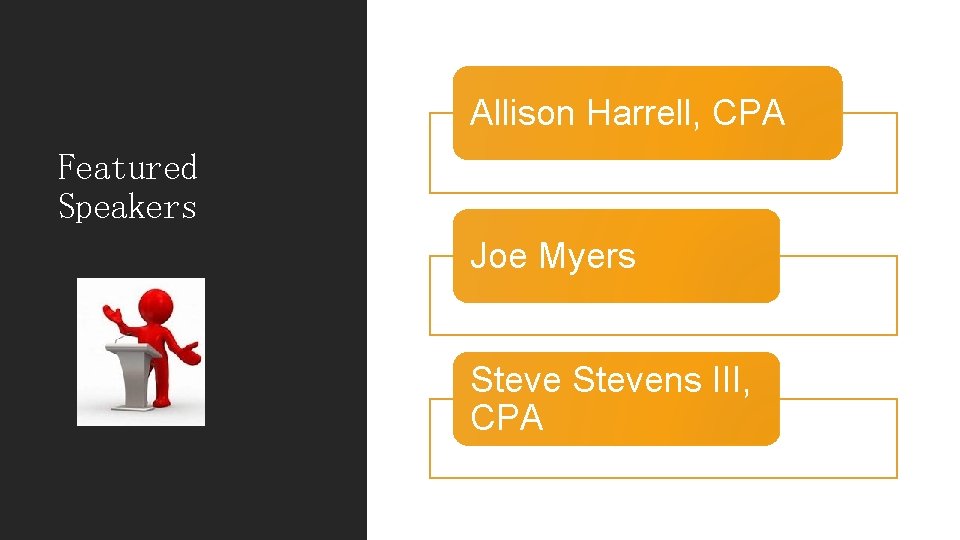 Allison Harrell, CPA Featured Speakers Joe Myers Stevens III, CPA 