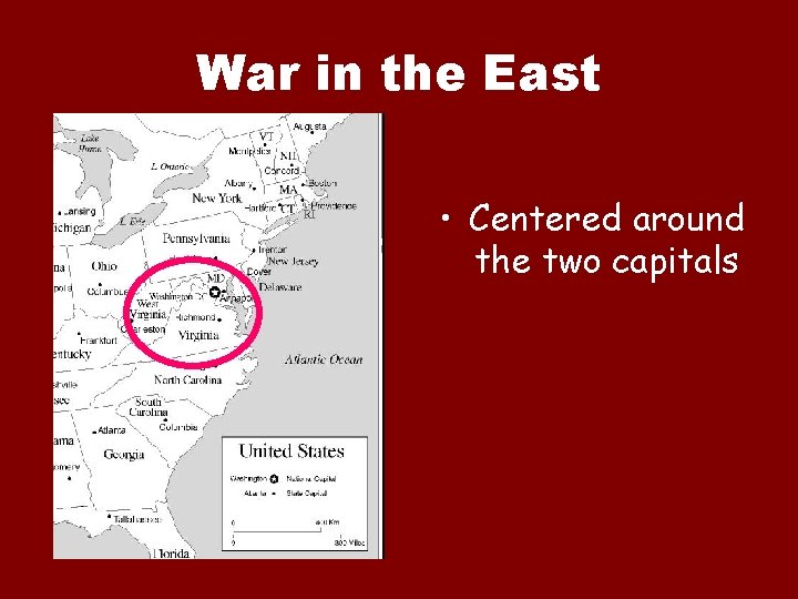 War in the East • Centered around the two capitals 