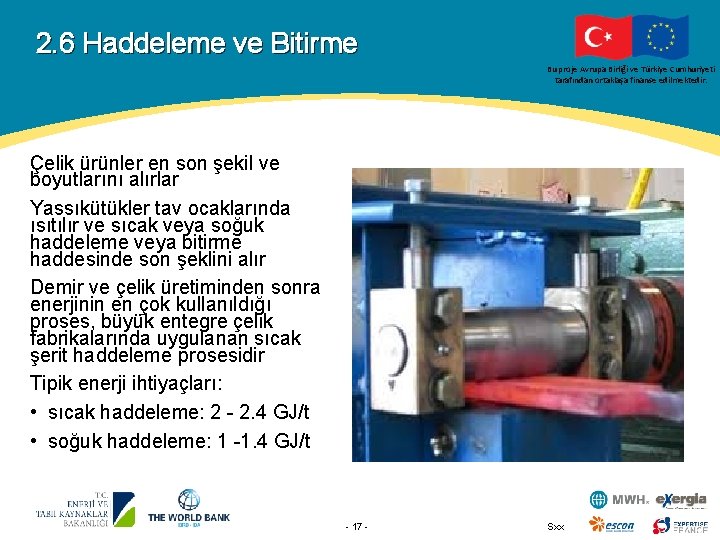 2. 6 Haddeleme ve Bitirme Bu proje Avrupa Birliği ve Türkiye Cumhuriyeti tarafından ortaklaşa