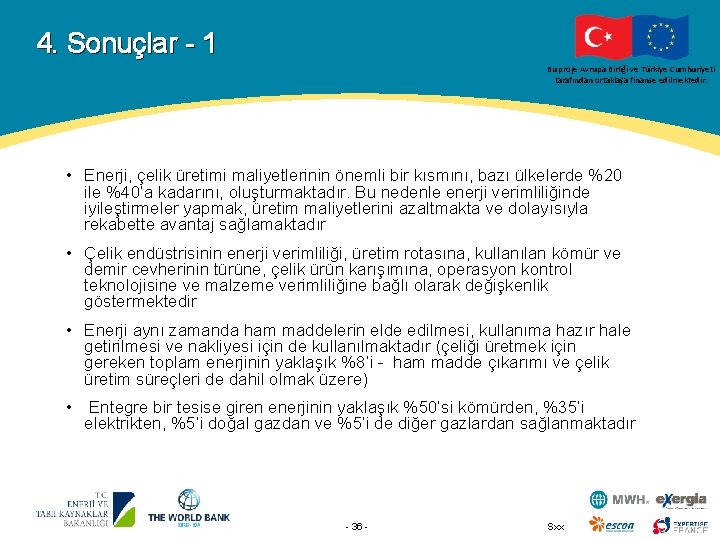 4. Sonuçlar - 1 Bu proje Avrupa Birliği ve Türkiye Cumhuriyeti tarafından ortaklaşa finanse