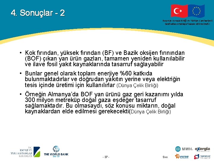 4. Sonuçlar - 2 Bu proje Avrupa Birliği ve Türkiye Cumhuriyeti tarafından ortaklaşa finanse