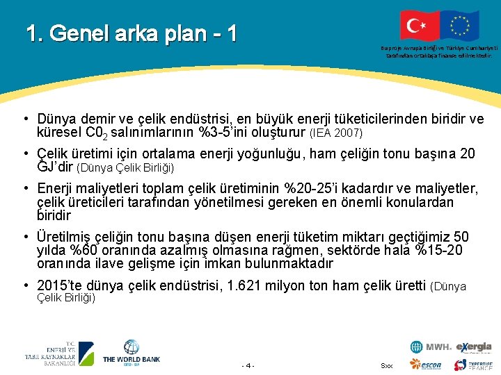 1. Genel arka plan - 1 Bu proje Avrupa Birliği ve Türkiye Cumhuriyeti tarafından