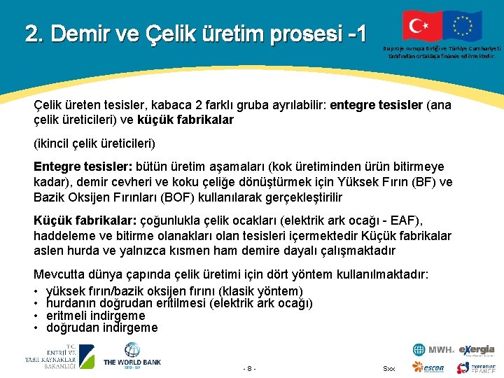 2. Demir ve Çelik üretim prosesi -1 Bu proje Avrupa Birliği ve Türkiye Cumhuriyeti