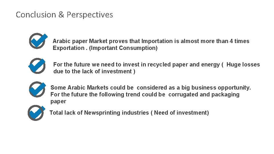 Conclusion & Perspectives Arabic paper Market proves that Importation is almost more than 4