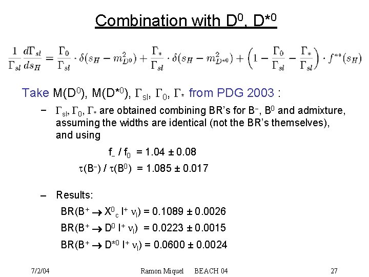 Combination with D 0, D*0 Take M(D 0), M(D*0), Gsl, G 0, G* from