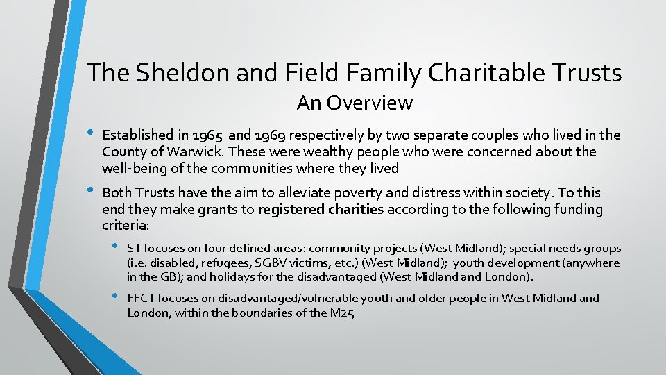 The Sheldon and Field Family Charitable Trusts An Overview • • Established in 1965