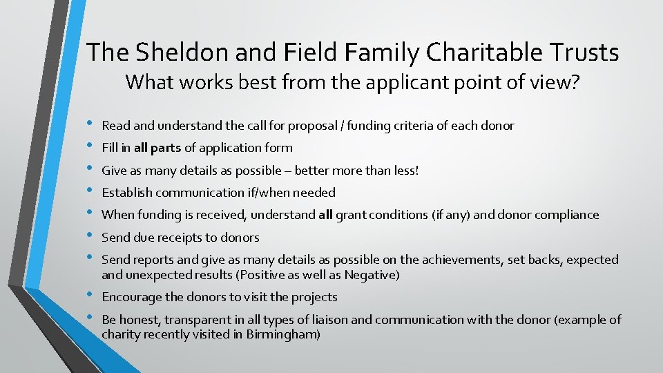 The Sheldon and Field Family Charitable Trusts What works best from the applicant point