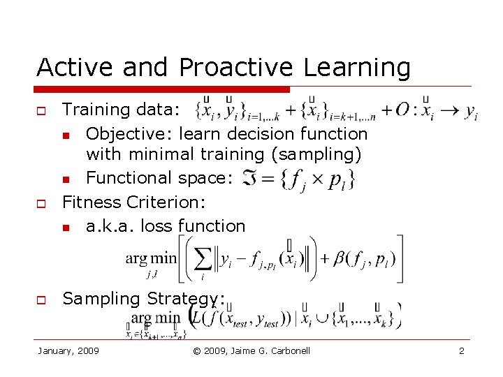 Active and Proactive Learning o o o Training data: n Objective: learn decision function
